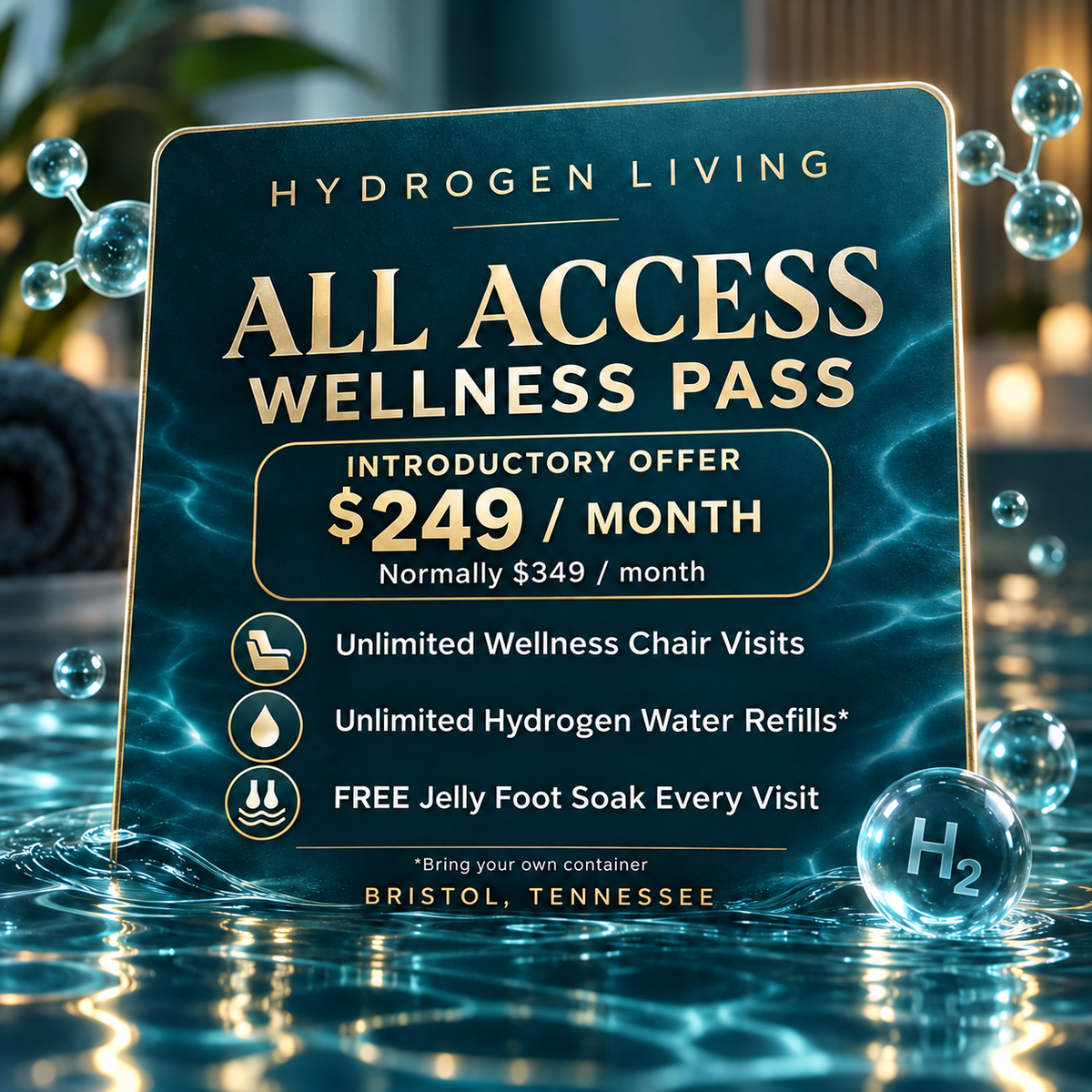 Hydrogen Living All Access Wellness Pass — introductory offer $249 per month, normally $349 per month. Unlimited wellness chair visits, hydrogen water refills in your own container, and free jelly foot soak every visit.
